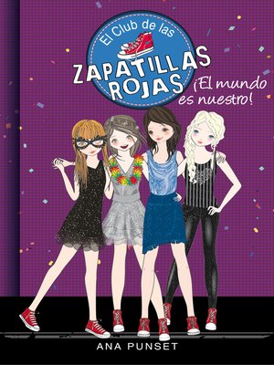 cover image of El Club de las Zapatillas Rojas 6--¡El mundo es nuestro!
